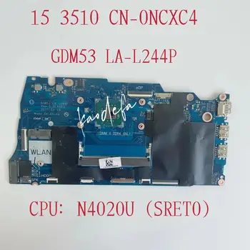 GDM53 LA-L244P дънна Платка за лаптоп Dell Inspiron 15 3510 дънна Платка Процесор: N4020 SRET0 CN-0NCXC4 0NCXC4 NCXC4 100% Тест В ред